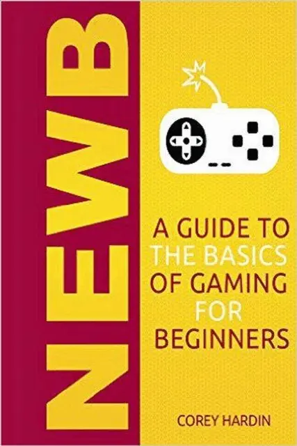 Corey Hardin - Newb: A Guide to the Basics of Gaming, E-bok. Tillgänglighet: Lägg i varukorg