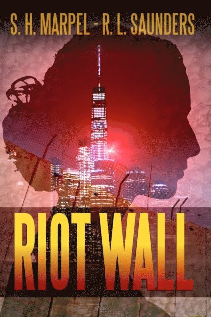 R. L. Saunders, S. H. Marpel - Riot Wall, E-bok