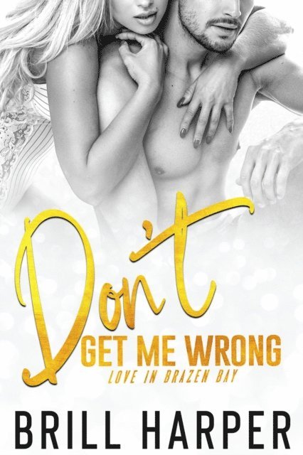 Brill Harper - Don't Get Me Wrong, E-bok