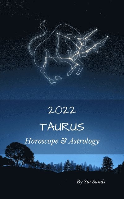 Sia Sands - Taurus Horoscope & Astrology 2022, E-bok. Tillgänglighet: Lägg i varukorg
