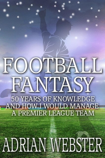 Adrian Webster, Books to Go Now - Football Fantasy, E-bok
