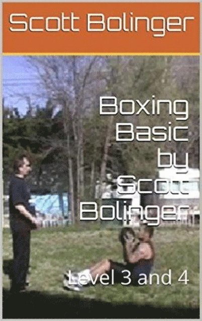 Scott Bolinger - Boxing Basic 3 & 4, E-bok