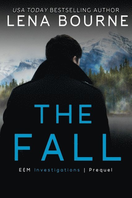 LJ Bourne - Fall ~ E&M Investigations Prequel, E-bok