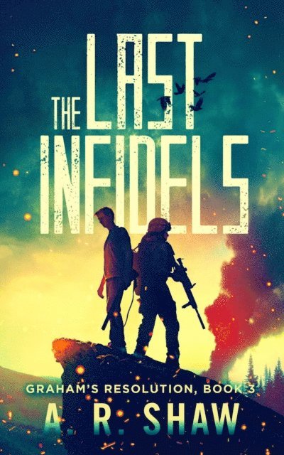 A. R. Shaw - Last Infidels, E-bok