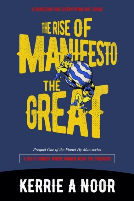 Kerrie Noor - Rise Of Manifesto The Great: A Sci Fi Comedy With  Dystopian Delusions, E-bok