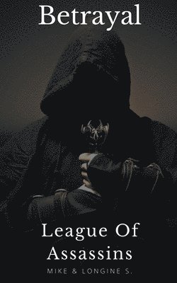 Mike S, Longine S - League Of Assassins, Häftad