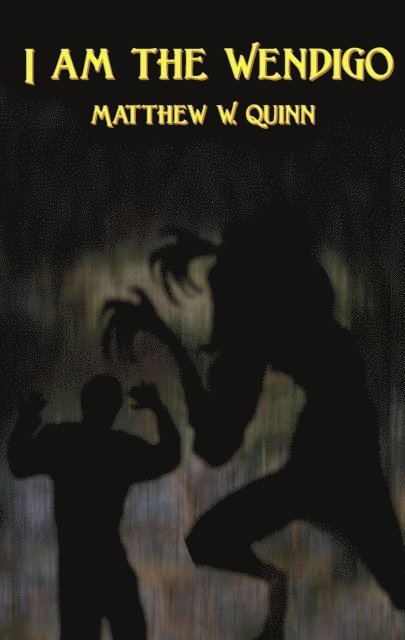 Matthew Quinn - I am the Wendigo, E-bok