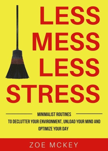 Zoe McKey - Less Mess Less Stress, E-bok