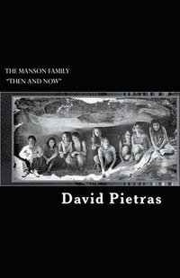 Manson Family "Then and Now"