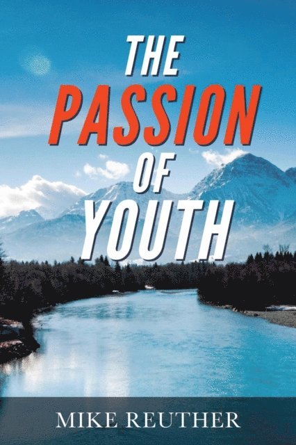 Mike Reuther - Passion of Youth, E-bok. Tillgänglighet: Lägg i varukorg