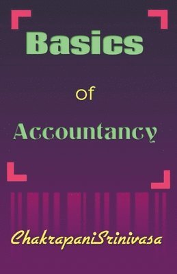 Chakrapani Srinivasa - Basics of Accountancy, Häftad. Tillgänglighet: Lägg i varukorg