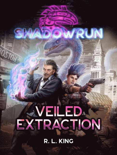 R. L. King - Shadowrun: Veiled Extraction, E-bok