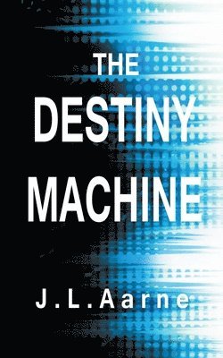 J L Aarne - Destiny Machine, Häftad. Tillgänglighet: Lägg i varukorg