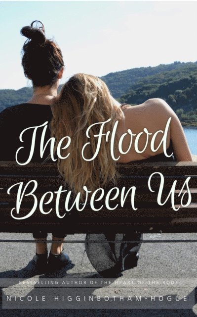 Nicole Higginbotham-Hogue - Flood Between Us, E-bok