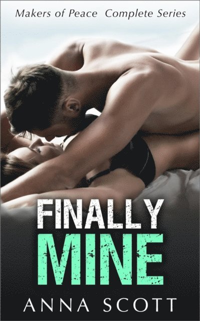Anna Scott - Finally Mine The Complete Series, E-bok