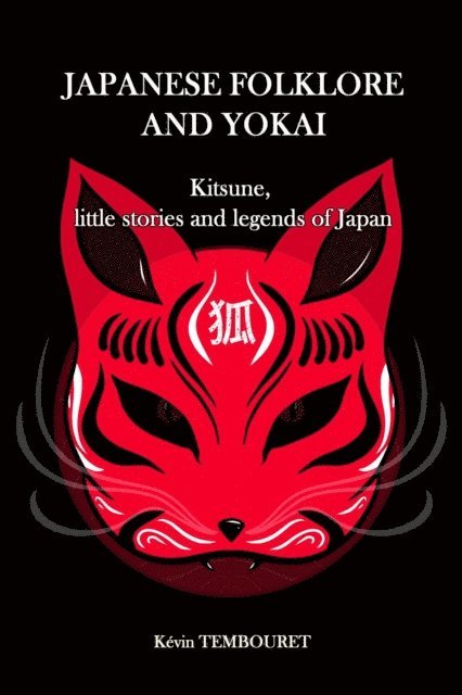 kevin tembouret - Kitsune, Little Stories and Legends of Japan, E-bok. Tillgänglighet: Lägg i varukorg