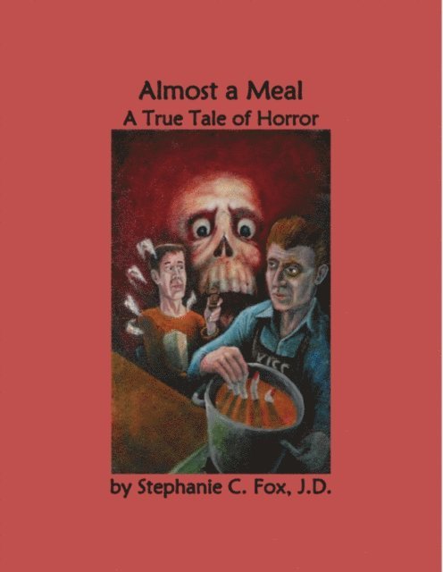 Stephanie C. Fox - Almost a Meal - A True Tale of Horror, E-bok