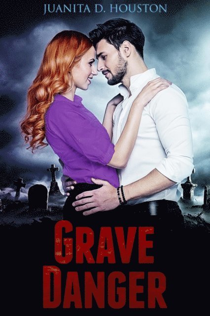 Juanita D. Houston - Grave Danger, E-bok