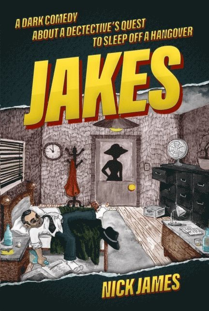 Nick James - Jakes: A dark comedy about a detective's quest to sleep off a hangover, E-bok. Tillgänglighet: Lägg i varukorg