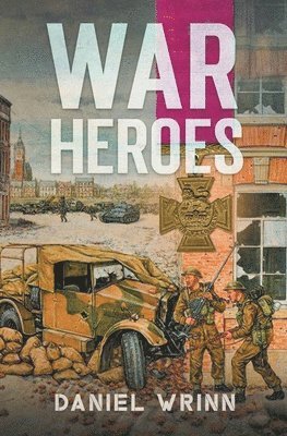 Daniel Wrinn - War Heroes, Häftad. Tillgänglighet: Lägg i varukorg