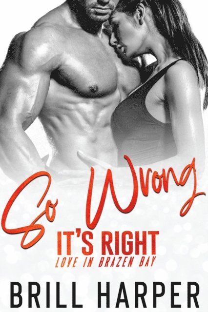 Brill Harper - So Wrong It's Right, E-bok