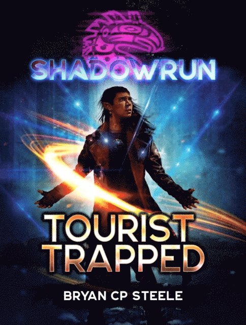 Bryan CP Steele - Shadowrun: Tourist Trapped, E-bok