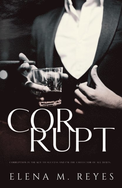 Elena M. Reyes - Corrupt: Mafia Romance (A Beautiful Sinner Spin-Off), E-bok. Tillgänglighet: Lägg i varukorg