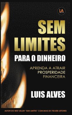 Luis Alves - Sem Limites Para O Dinheiro, Häftad. Tillgänglighet: Lägg i varukorg