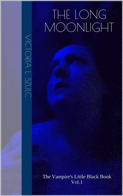 Victoria L. Szulc - Long Moonlight, E-bok