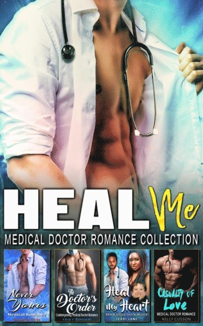 Kelly Cusson, Terri Lane, Grace Rawson, Sandra Cole - Heal Me : Medical Doctor Romance Collection, E-bok