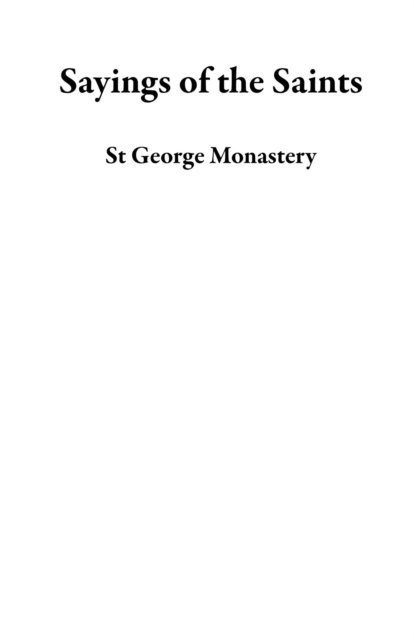 St George Monastery - Sayings of the Saints, E-bok