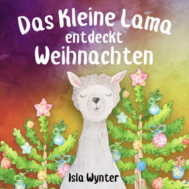 Isla Wynter - Das Kleine Lama Entdeckt Weihnachten, E-bok