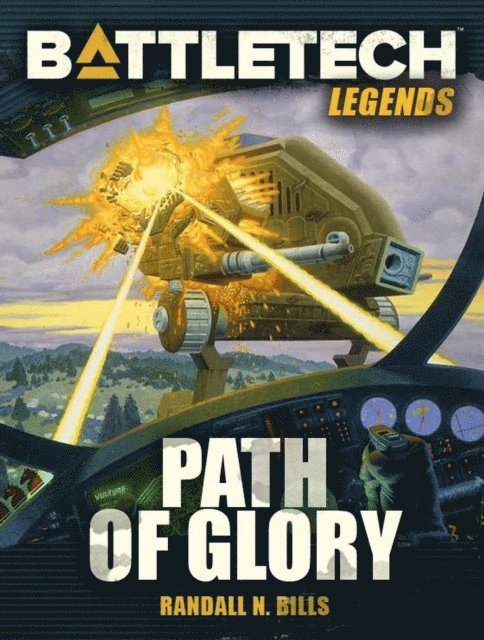 Randall N. Bills - BattleTech Legends: Path of Glory, E-bok