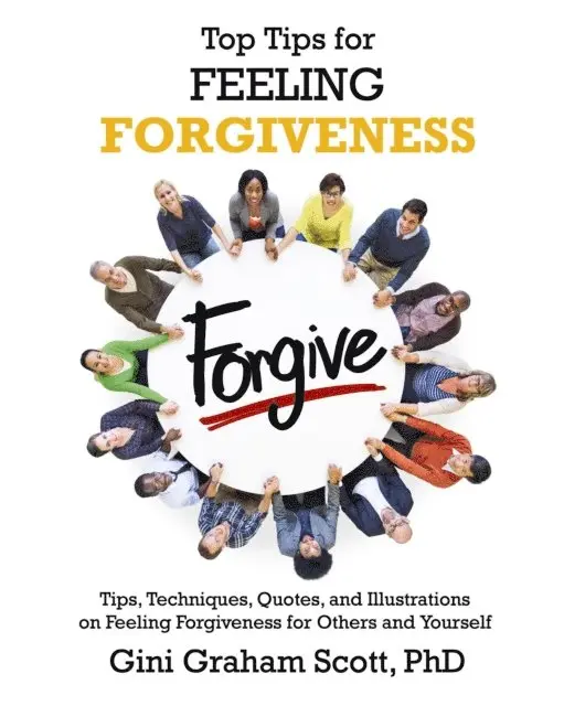 Gini Graham Scott PhD - Top Tips for Feeling Forgiveness, E-bok. Tillgänglighet: Lägg i varukorg
