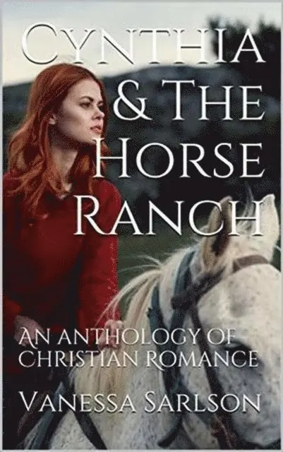 Vanessa Sarlson - Cynthia & The Horse Ranch, E-bok. Tillgänglighet: Lägg i varukorg