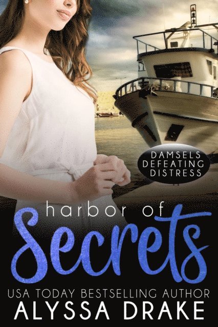 Alyssa Drake - Harbor of Secrets, E-bok