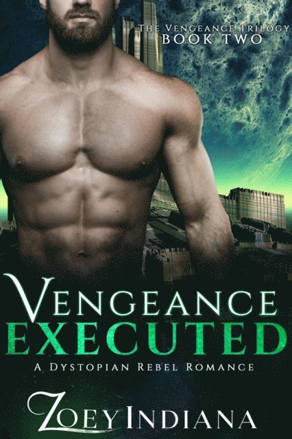 Zoey Indiana - Vengeance Executed - A Dystopian Rebel Romance, E-bok. Tillgänglighet: Lägg i varukorg