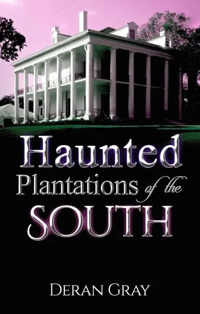 Deran Gray - Haunted Plantations of the South, E-bok. Tillgänglighet: Lägg i varukorg