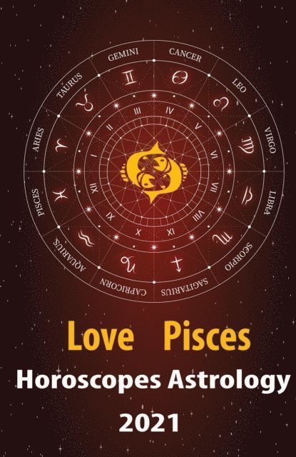 Alanis Crystal - Pisces Love Horoscope & Astrology 2021, E-bok. Tillgänglighet: Lägg i varukorg
