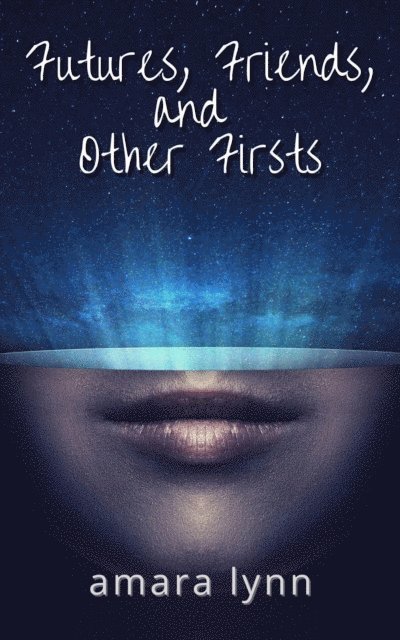 Amara Lynn - Futures, Friends, and Other Firsts, E-bok