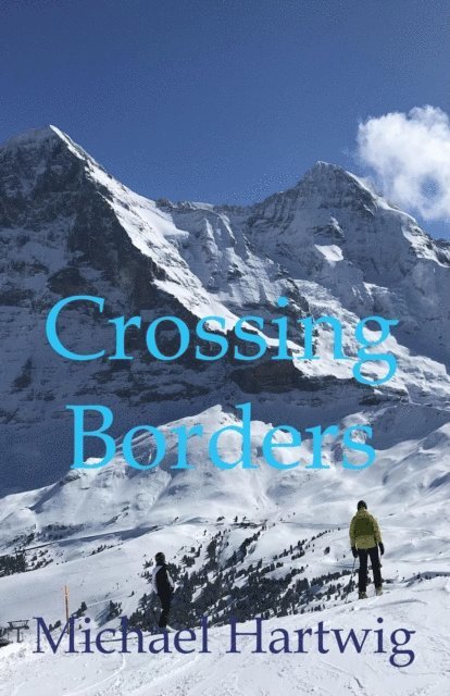 Michael Hartwig - Crossing Borders, E-bok. Tillgänglighet: Lägg i varukorg