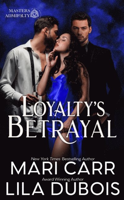 Lila Dubois, Mari Carr - Loyalty's Betrayal, E-bok