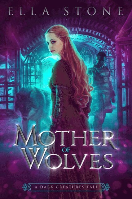 Ella Stone - Mother of Wolves, E-bok