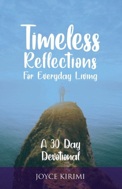 Joyce Kirimi - Timeless Reflections for Everyday Living:, E-bok