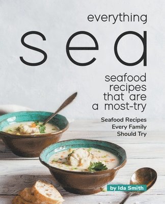 Ida Smith - Everything Sea - Seafood Recipes that are a most-try, Häftad. Tillgänglighet: Lägg i varukorg