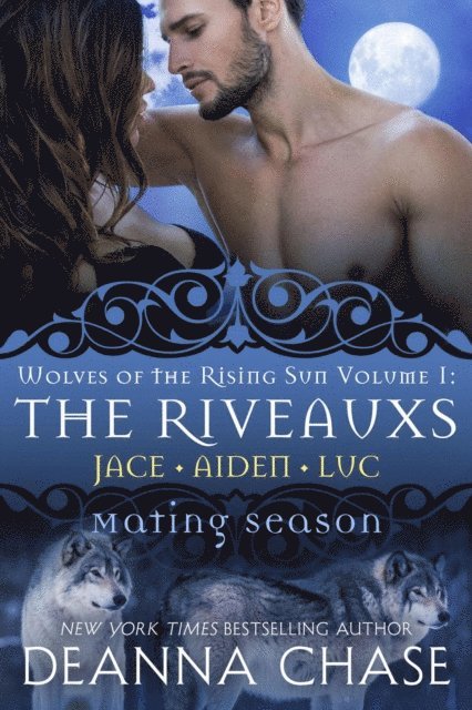 Deanna Chase - Riveauxs: Wolves of the Rising Sun: Volume 1 (Mating Season), E-bok