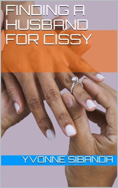 Yvonne Sibanda - Finding a Husband for Cissy, E-bok