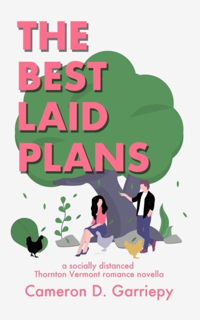 Cameron D. Garriepy - Best Laid Plans: A Socially Distanced Thornton Vermont Romance, E-bok