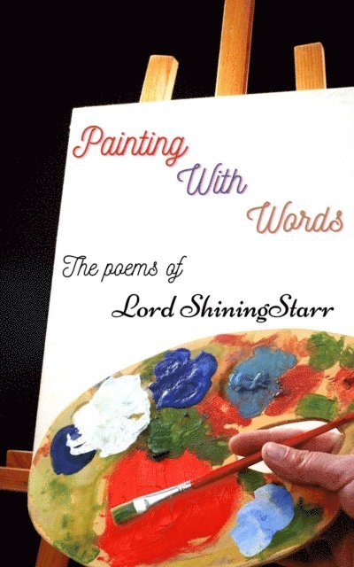 Lord ShiningStarr - Painting with Words, E-bok