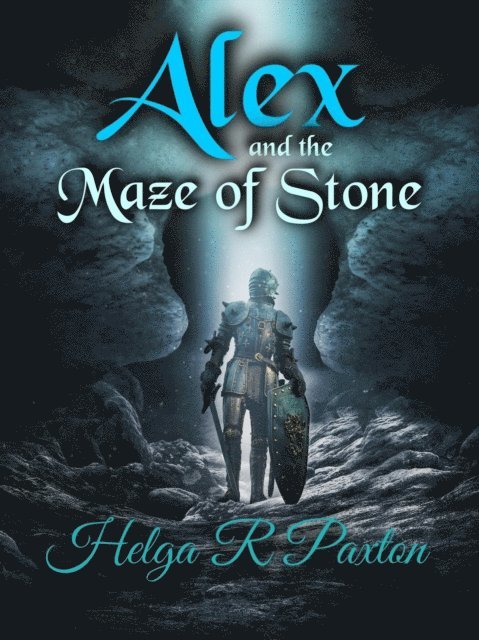 Helga R Paxton - Alex and the Maze of Stone, E-bok